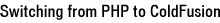 Switching from PHP to ColdFusion